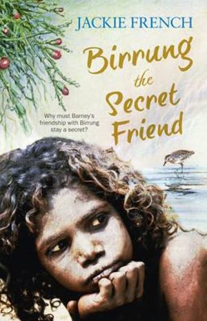 Birrung The Secret Friend : Secret Histories : Book 1 - Jackie French