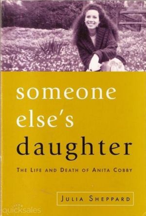 Someone Else's Daughter : The Life and Death of Anita Cobby - Julia Sheppard