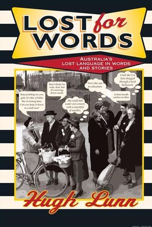 Lost for Words : Australia's Lost Language in Words and Stories - Hugh Lunn