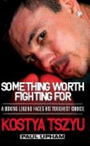 Something Worth Fighting For : A Boxing Legend Faces his Greatest Choice - Paul Upham