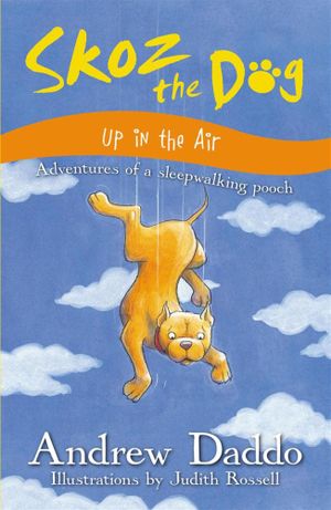 Skoz The Dog : Up In The Air : Skoz the Dog - Andrew Daddo