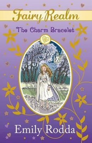 The Charm Bracelet : The Fairy Realm Series : Book 1 - Emily Rodda