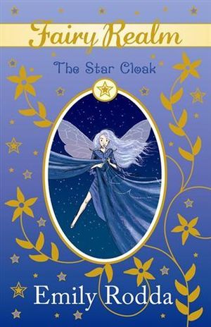 The Star Cloak : Fairy Realm Series : Book 7 - Emily Rodda