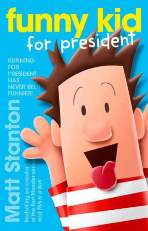 Funny Kid for President : Funny Kid: Book 1 - Matt Stanton