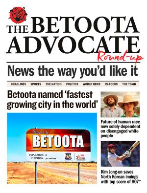 The Betoota Advocate Round-up - The Betoota Advocate