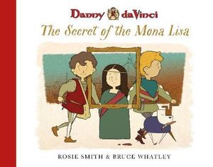 Danny da Vinci: The Secret of the Mona Lisa : Danny da Vinci - Bruce Whatley