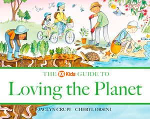 The ABC Kids Guide to Loving the Planet : The ABC Book Of ... - Jaclyn Crupi