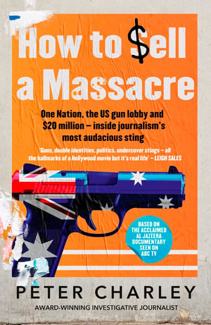 How to Sell a Massacre - Peter Charley