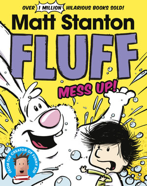 Fluff, Mess Up! by Matt Stanton | 9780733342110 | Booktopia