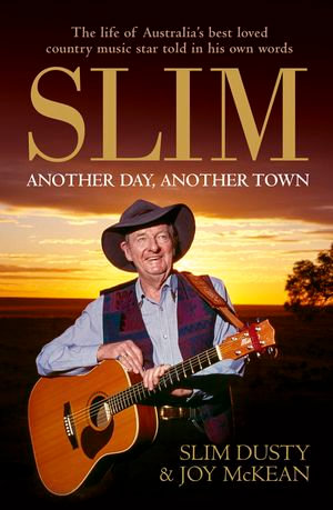 Slim : Another Day, Another Town - Slim Dusty