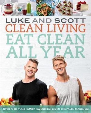 Clean Living - Eat Clean All Year - Luke Hines