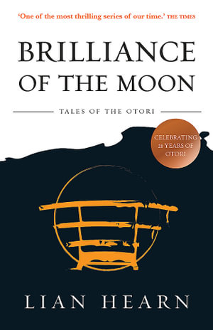 Brilliance of the Moon : Tales of the Otori : Book 3 - Lian Hearn