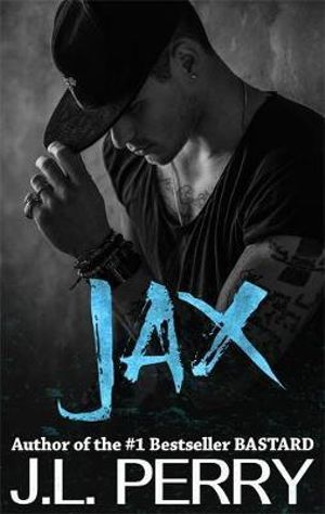 Jax (A Bastard Novel) : Bastard - J.L. Perry