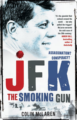 JFK : The Smoking Gun - Colin McLaren