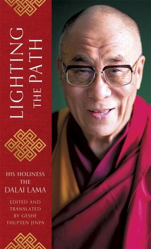 Lighting the Path : The Dalai Lama teaches on wisdom and compassion - The Dalai Lama