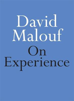 On Experience : On Series - David Malouf