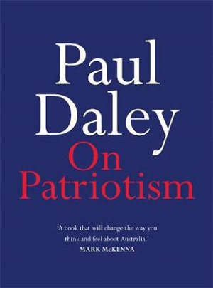 On Patriotism : On Series - Paul Daley