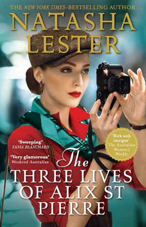 The Three Lives of Alix St Pierre - Natasha Lester