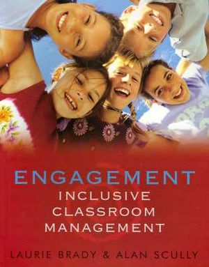 Engagement : Inclusive Classroom Management - Laurie Brady