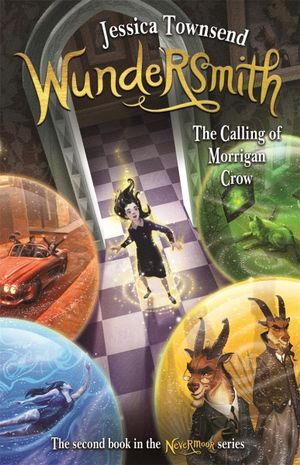 Wundersmith : The Calling of Morrigan Crow : Nevermoor Series : Book 2 - Jessica Townsend