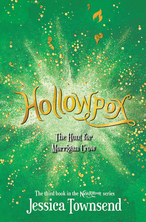 Hollowpox: The Hunt for Morrigan Crow : Nevermoor: Book 3 - Jessica Townsend