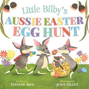 Little Bilby's Aussie Easter Egg Hunt - Yvonne Mes