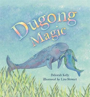 Dugong Magic - Deborah Kelly