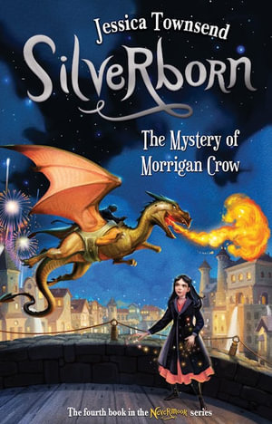 Silverborn: The Mystery of Morrigan Crow : Nevermoor: Book 4 - Jessica Townsend