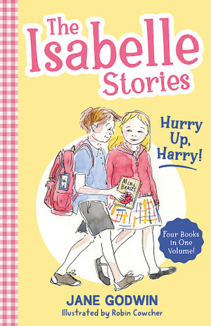 The Isabelle Stories: Volume 2 : Hurry Up, Harry! - Jane Godwin