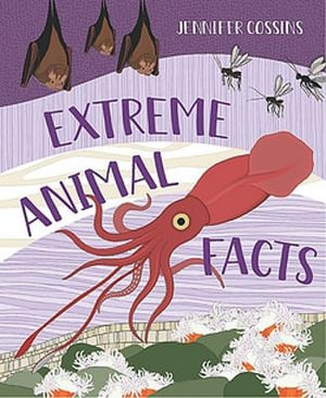 Extreme Animal Facts - Jennifer Cossins