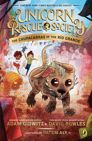 The Chupacabras of the Rio Grande : Unicorn Rescue Society - David Bowles