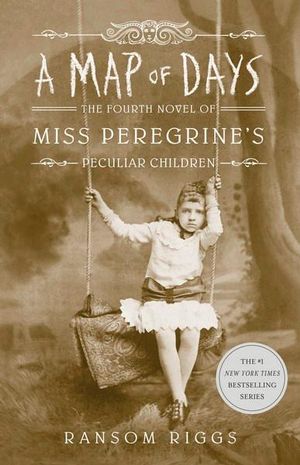 A Map of Days : Miss Peregrine's Peculiar Children - Ransom Riggs