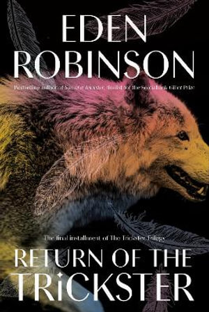 Return of the Trickster : The Trickster Trilogy - Eden Robinson