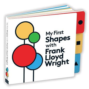 My First Shapes with Frank Lloyd Wright - Frank Lloyd Wright