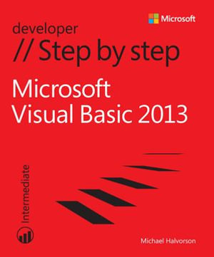 Microsoft Visual Basic 2013 Step by Step : Micr Visu Basi 2013 St_p1 - Michael Halvorson