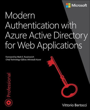 Modern Authentication with Azure Active Directory for Web Applications : Developer Reference - Vittorio Bertocci