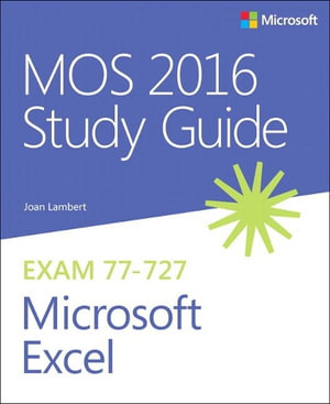 MOS 2016 Study Guide for Microsoft Excel : MOS Study Guide - Joan Lambert