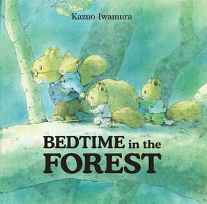 Bedtime in the Forest - Kazuo Iwamura