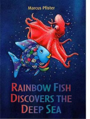 Rainbow Fish Discovers the Deep Blue Sea : Rainbow Fish & Friends (Paperback) - Marcus Pfister