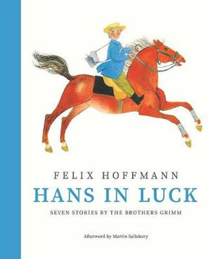 Hans in Luck : Seven Stories by the Brothers Grimm - The Brothers Grimm