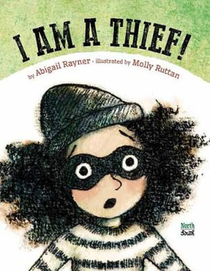 I Am a Thief! - Abigail Rayner