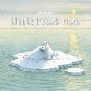 The Little Polar Bear : Little Polar Bear - Hans de Beer