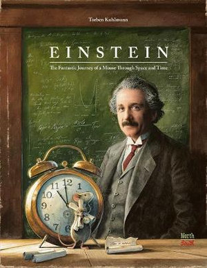 Einstein : The Fantastic Journey of a Mouse Through Space and Time - Torben Kuhlmann