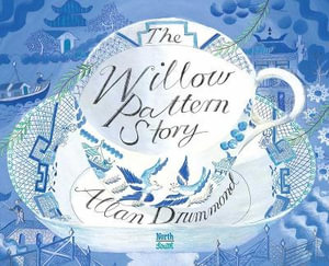 The Willow Pattern Story - Alan Drummond