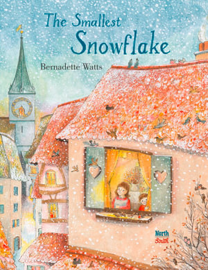 The Smallest Snowflake - Bernadette Watts