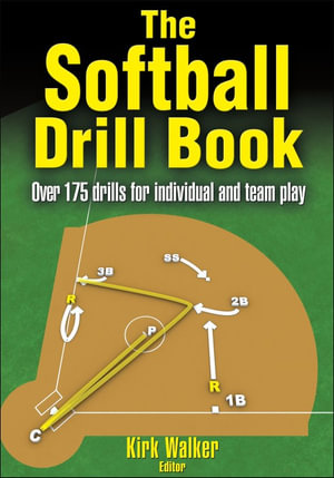 The Softball Drill Book : Drill Book - Kirk Walker