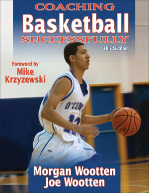 Coaching Basketball Successfully : Coaching Successfully - Morgan Wootten