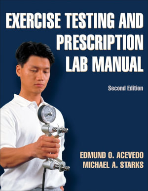 Exercise Testing and Prescription Lab Manual - Edmund O. Acevedo