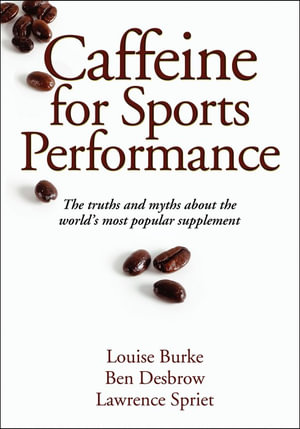 Caffeine for Sports Performance - Louise Burke