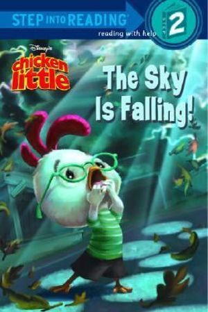 Chicken Little : The Sky Is Falling! : Step into Reading Books Series : Step 2 - Apple J. Jordan